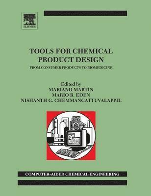 Mariano Mart�n Mart�n, Mario R. Eden, Nishanth G. Chemmangattuvalappil - Tools For Chemical Product Design, Inbunden