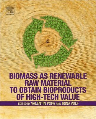 Valentin I. Popa, Irina Volf - Biomass as Renewable Raw Material to Obtain Bioproducts of High-Tech Value, Häftad