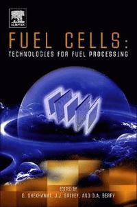 bokomslag Fuel Cells: Technologies for Fuel Processing