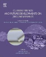 Current Trends and Future Developments on (Bio-) Membranes