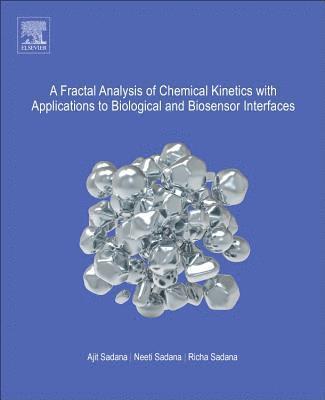 A Fractal Analysis of Chemical Kinetics with Applications to Biological and Biosensor Interfaces 1