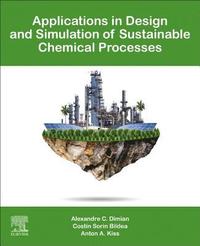 bokomslag Applications in Design and Simulation of Sustainable Chemical Processes