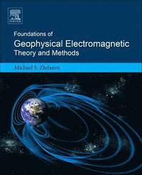 bokomslag Foundations of Geophysical Electromagnetic Theory and Methods