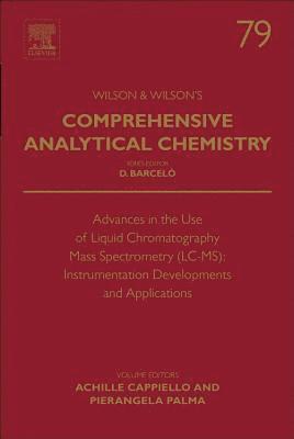 bokomslag Advances in the Use of Liquid Chromatography Mass Spectrometry (LC-MS): Instrumentation Developments and Applications
