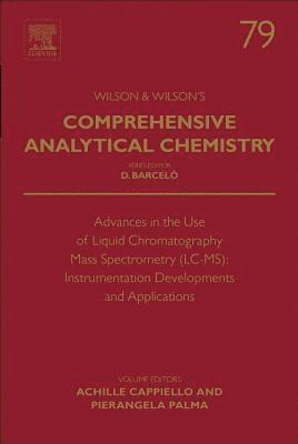 Advances in the Use of Liquid Chromatography Mass Spectrometry (LC-MS): Instrumentation Developments and Applications