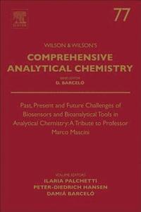 bokomslag Past, Present and Future Challenges of Biosensors and Bioanalytical Tools in Analytical Chemistry: A Tribute to Professor Marco Mascini
