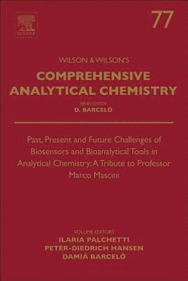 bokomslag Past, Present and Future Challenges of Biosensors and Bioanalytical Tools in Analytical Chemistry: A Tribute to Professor Marco Mascini