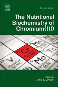 bokomslag The Nutritional Biochemistry of Chromium(III)