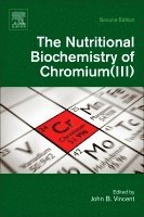 John Vincent - The Nutritional Biochemistry of Chromium(III), Häftad