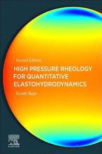 bokomslag High Pressure Rheology for Quantitative Elastohydrodynamics