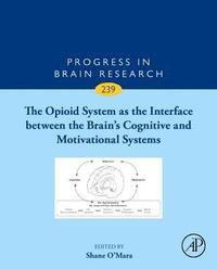 bokomslag The Opioid System as the Interface between the Brain's Cognitive and Motivational Systems