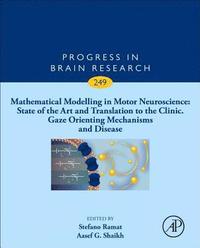 bokomslag Mathematical Modelling in Motor Neuroscience: State of the Art and Translation to the Clinic, Gaze Orienting Mechanisms and Disease