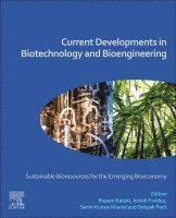 Rupam Kataki, Ashok Pandey, Samir Kumar Khanal, Deepak Pant - Current Developments in Biotechnology and Bioengineering, Häftad