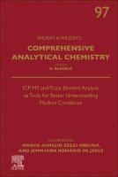 Marco Aurelio Zezzi-Arruda, Jemmyson Romario de Jesus - ICP-MS and Trace Element Analysis as Tools for Better Understanding Medical Conditions, Inbunden