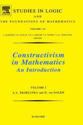 A.S. Troelstra, D. van Dalen - Constructivism in Mathematics, Vol 1, Inbunden
