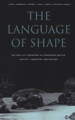 S. Hyde, Z. Blum, T. Landh, S. Lidin, B.W. Ninham, S. Andersson, K. Larsson - The Language of Shape, Inbunden
