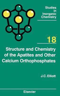 bokomslag Structure and Chemistry of the Apatites and Other Calcium Orthophosphates