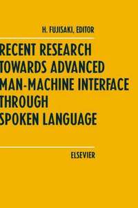 bokomslag Recent Research Towards Advanced Man-Machine Interface Through Spoken Language