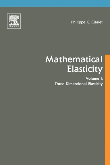 Philippe G. Ciarlet, Philippe G. Ciarlet - Three-Dimensional Elasticity, Häftad