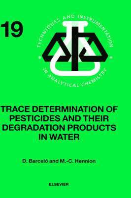 Trace Determination of Pesticides and their Degradation Products in Water (BOOK REPRINT) 1