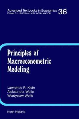 L.R. Klein, W. Welfe, A. Welfe - Principles of Macroeconometric Modeling, Inbunden