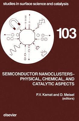 bokomslag Semiconductor Nanoclusters - Physical, Chemical, and Catalytic Aspects