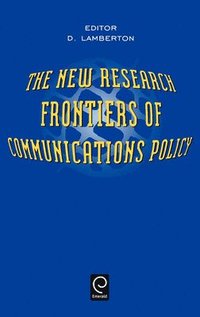 bokomslag The New Research Frontiers of Communications Policy