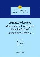 bokomslag Extrageniculostriate Mechanisms Underlying Visually-Guided Orientation Behavior