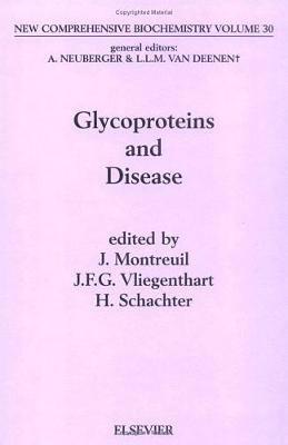 J. Montreuil, J.F.G. Vliegenthart, H. Schachter - Glycoproteins and Disease, Inbunden