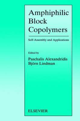 P. Alexandridis, B. Lindman - Amphiphilic Block Copolymers, Inbunden