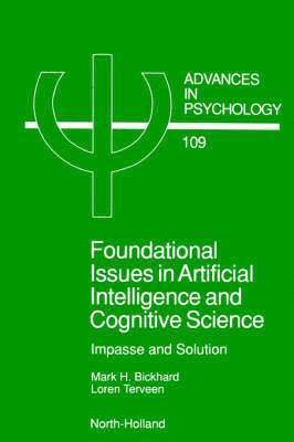 M.H. Bickhard, L. Terveen - Foundational Issues in Artificial Intelligence and Cognitive Science, Häftad