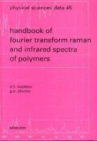 A.H. Kuptsov, G.N. Zhizhin - Handbook of Fourier Transform Raman and Infrared Spectra of Polymers, Inbunden