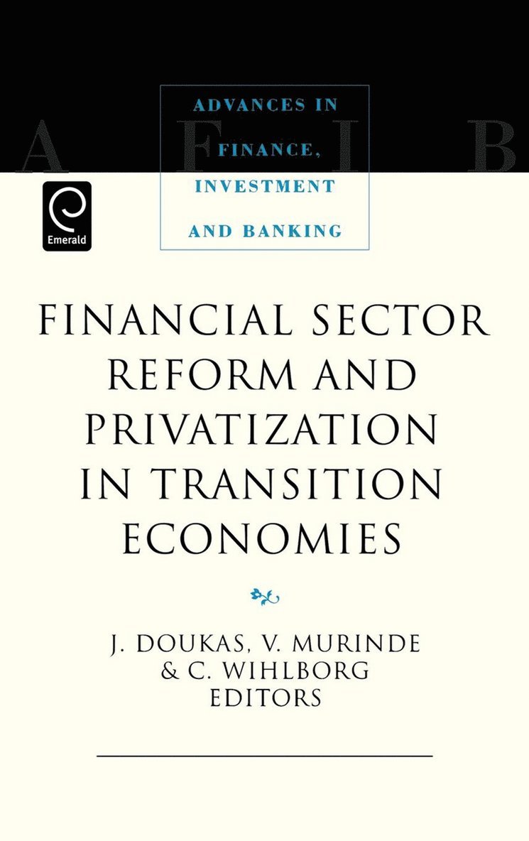 John A. Doukas, Victor Murinde, Clas G. Wihlborg - Financial Sector Reform and Privatization in Transition Economies, Inbunden