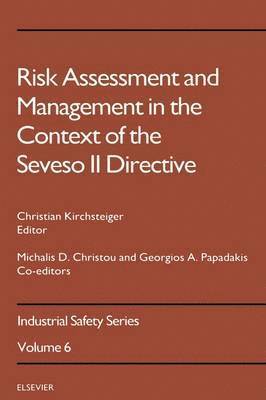 Michalis D Christou, Georgios A Papadakis, Christian Kirchsteiger - Risk Assessment and Management in the Context of the Seveso II Directive, Inbunden