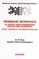 H.T. Tien ?, A. Ottova-Leitmannova - Membrane Biophysics: As Viewed from Experimental Bilayer Lipid Membranes, Inbunden