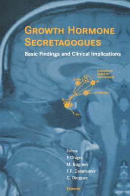 E. Ghigo, M. Boghen, E. Ghigo, M. Boghen, Felipe F. Casanueva, C. Dieguez - Growth Hormone Secretagogues, Inbunden