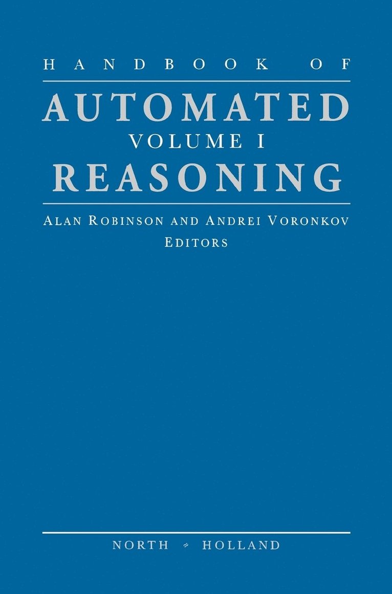 Handbook of Automated Reasoning 1