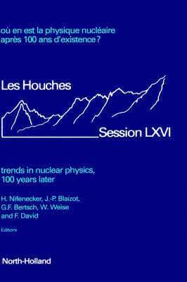 H. Nifenecker, J.-P. Blaizot, G.F. Bertsch, W. Weise, F. David, France) Nifenecker, H. (ISN, Grenoble, France) Blaizot, J.-P. (CEA, Saclay, USA) Bertsch, G.F. (Washington, DC, Germany) Weise, W. (T.U. Munchen, Munich, France) David, F. (CEA, Saclay, J. -P Blaizot, Carl Schwarz - Trends in Nuclear Physics, 100 Years Later, Inbunden