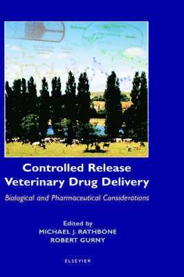M. J. Rathbone, R. Gurny, Michael J. Rathbone, R. Gurny - Controlled Release Veterinary Drug Delivery, Inbunden