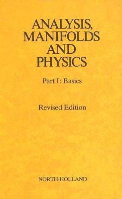 Analysis, Manifolds and Physics Revised Edition 1