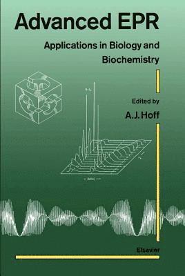A.J. Hoff, The Netherlands) Hoff, A.J. (Department of Biophysics, State University of Leiden, Leiden, A. J. Hoff, A J Hoff - Advanced EPR, Inbunden