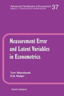 T. Wansbeek, E. Meijer - Measurement Error and Latent Variables in Econometrics, Inbunden