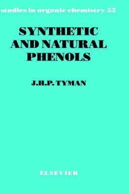 J.H.P. Tyman - Synthetic and Natural Phenols, Inbunden