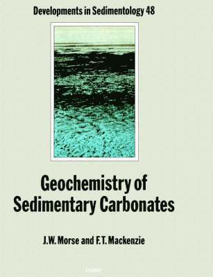 J.W. Morse, F.T. Mackenzie, USA) Morse, J.W. (Department of Oceanography, Texas A&M University, College Station, Texas, USA) Mackenzie, F.T. (Department of Oceanography, University of Hawaii, Honolulu, J. W. Morse, F. T. MacKenzie - Geochemistry of Sedimentary Carbonates, Häftad