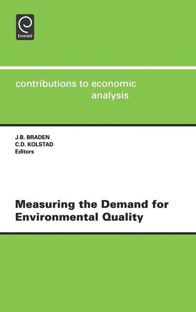 John B. Braden, C.D. Kolstad - Measuring the Demand for Environmental Quality, Inbunden
