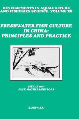 Po Li, Sifa Li, S. Li, J. Mathias - Freshwater Fish Culture in China: Principles and Practice, Inbunden