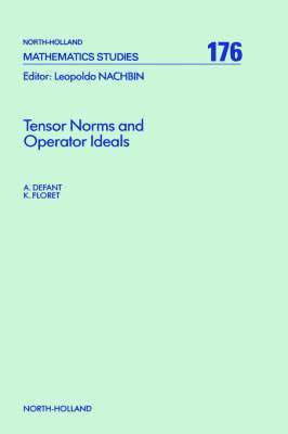 A. Defant, K. Floret - Tensor Norms and Operator Ideals, Inbunden