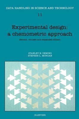 S.N. Deming, S.L. Morgan - Experimental Design: A Chemometric Approach, Inbunden