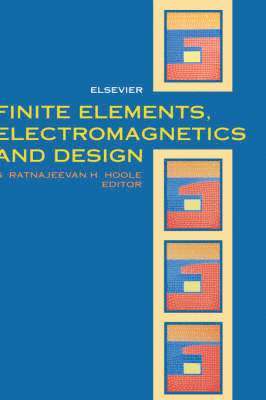 S. R. H. Hoole, Hoole, S.R.H. Hoole - Finite Elements, Electromagnetics and Design, Inbunden
