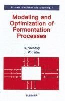 bokomslag Modeling and Optimization of Fermentation Processes